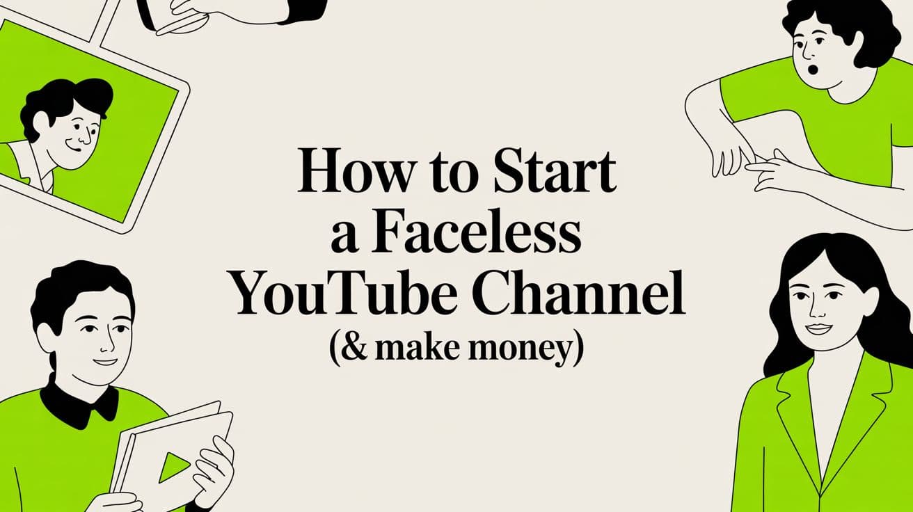 How to Start a Faceless YouTube Channel (& Make Money)