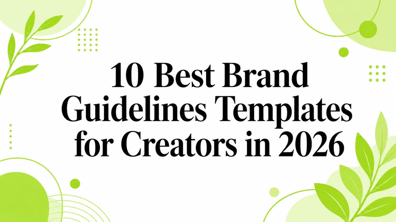 10 Best Brand Guidelines Templates for Creators in 2026