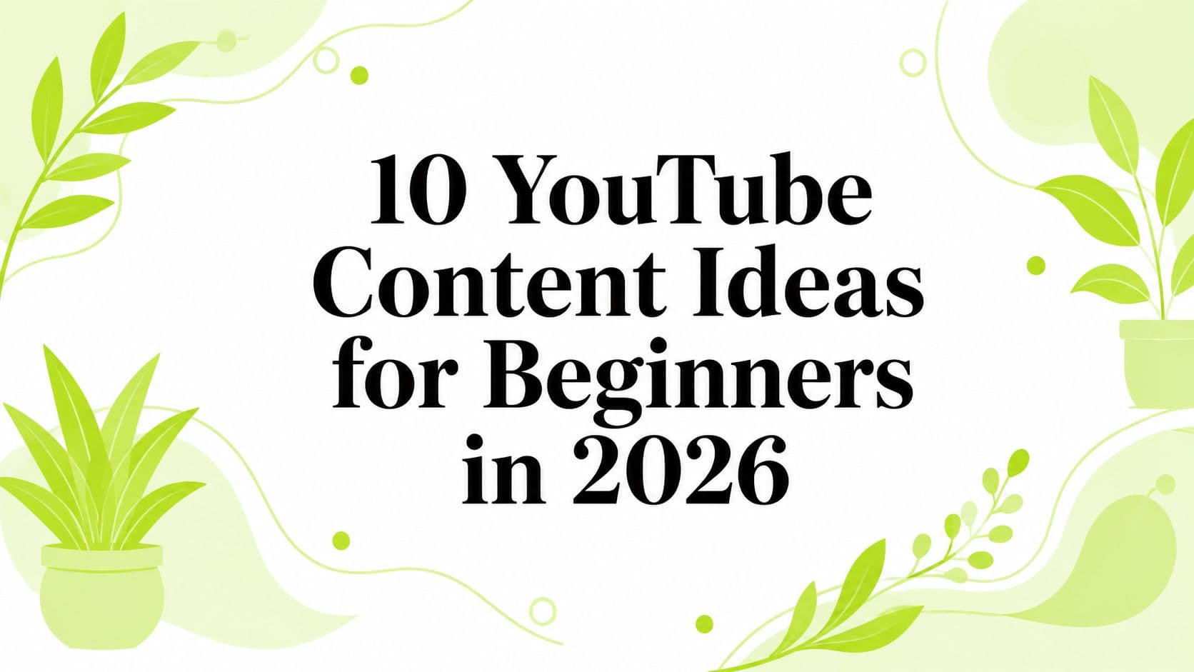 10 YouTube Content Ideas for Beginners in 2026