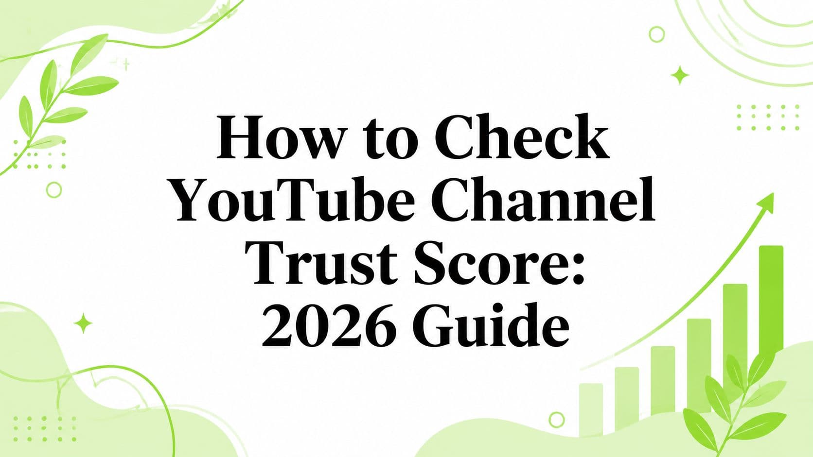 How to Check YouTube Channel Trust Score: 2026 Guide