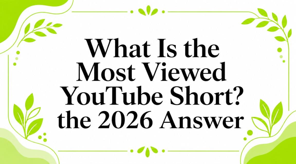 What Is the Most Viewed YouTube Short? the 2026 Answer