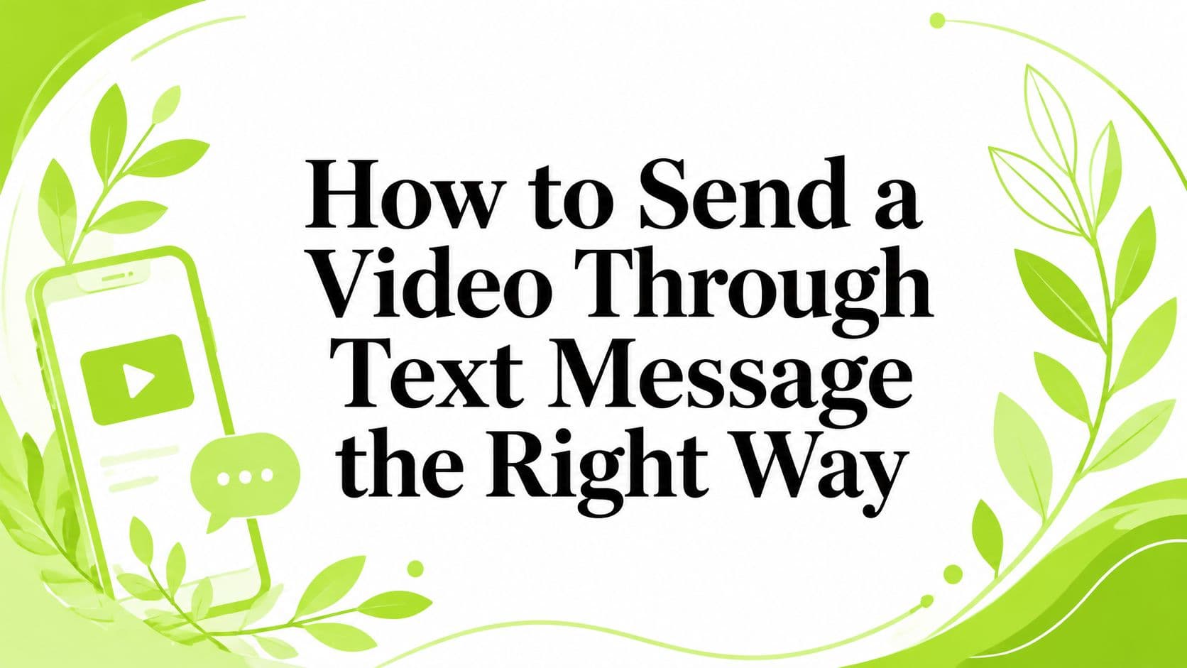 How to Send a Video Through Text Message the Right Way