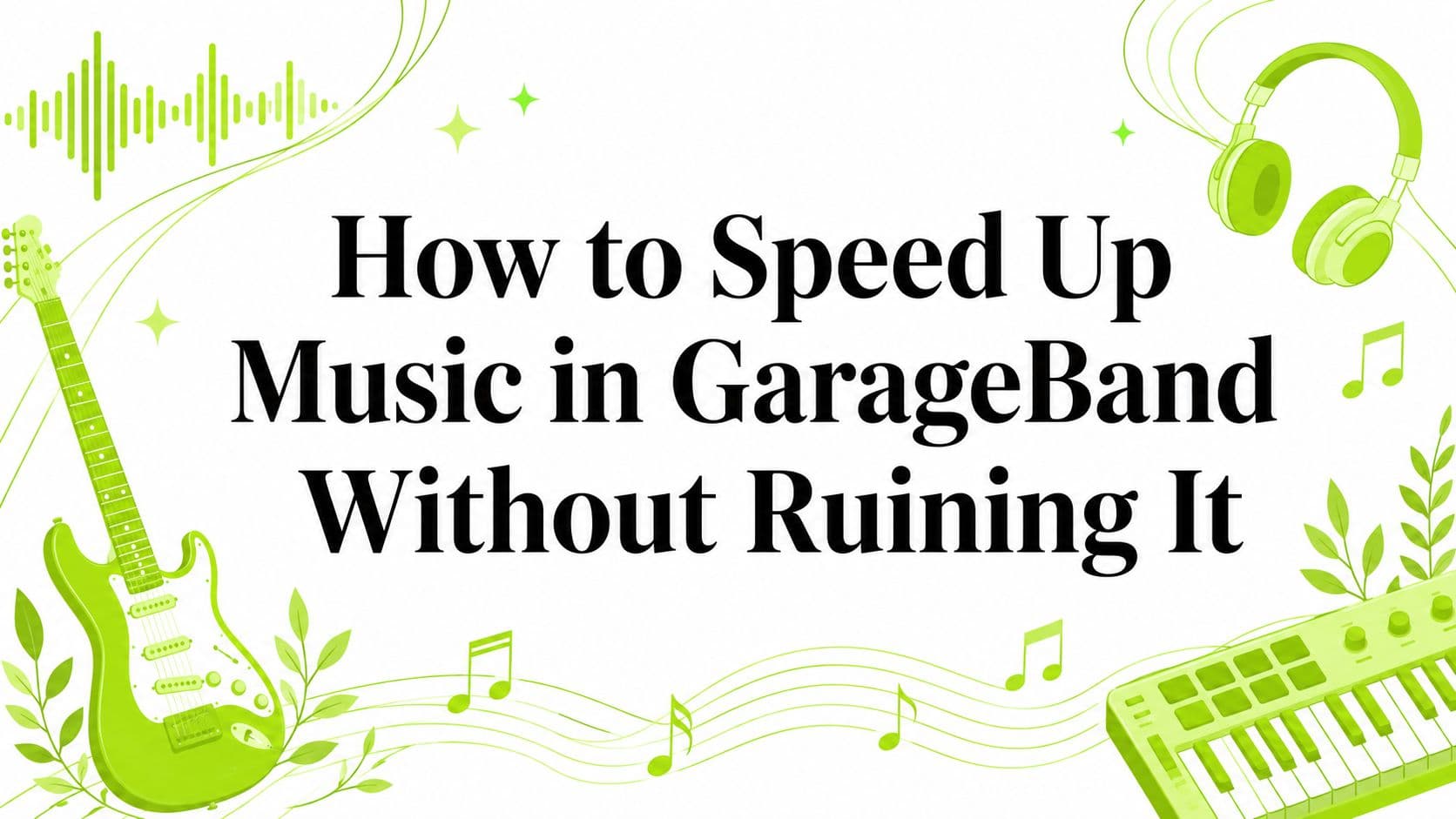 How to Speed Up Music in GarageBand Without Ruining It